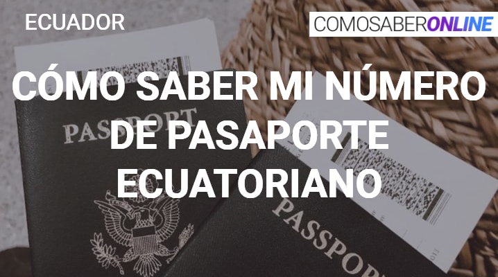 Cómo saber mi número de Pasaporte ecuatoriano 			 			
