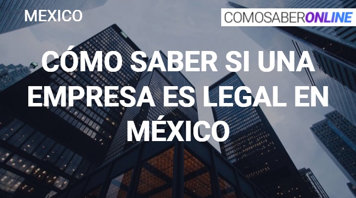 Cómo saber si una empresa es legal en México 